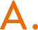 A.